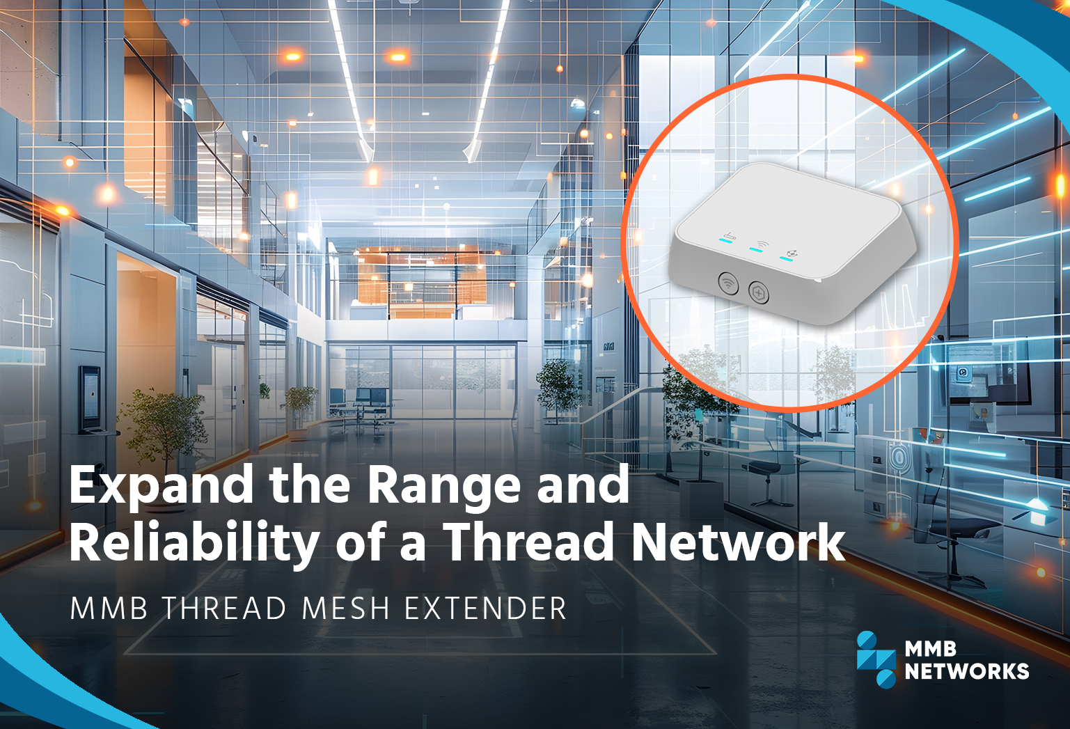 Expand the Range & Reliability of a Thread Network | MMB Networks